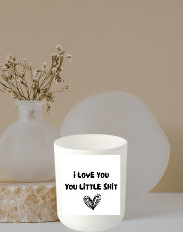 I love you, you little shit